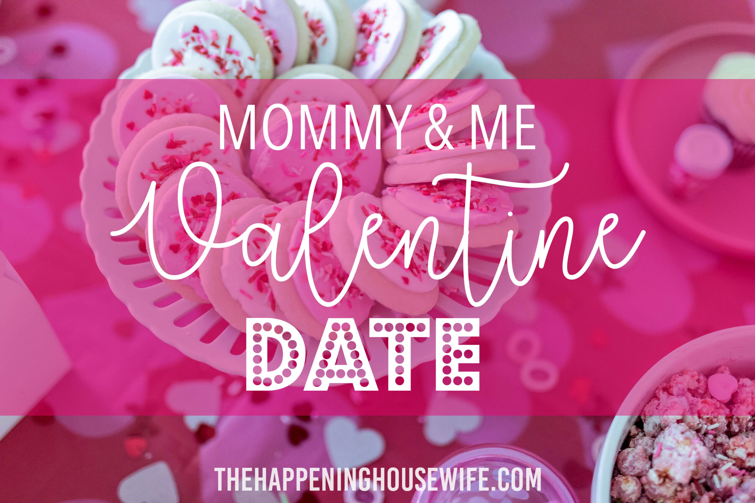 Mommy + Me Valentine’s Date
