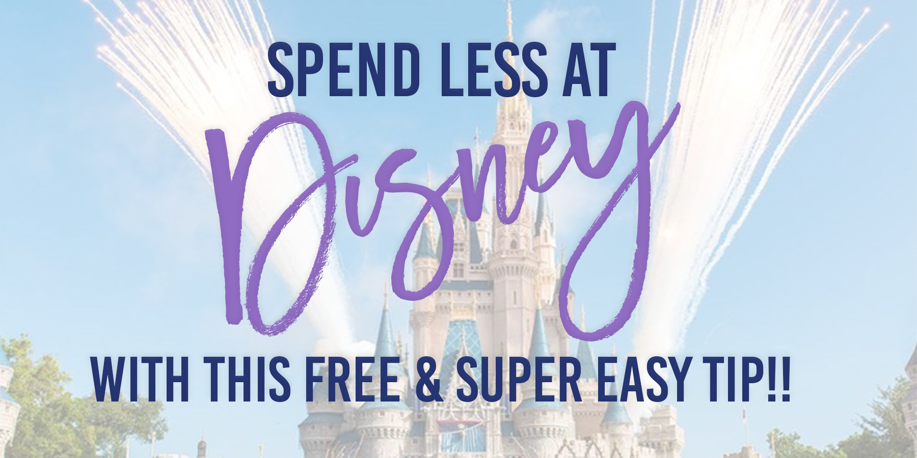 SPEND LESS at Disney with THIS FREE & SUPER EASY TIP!!